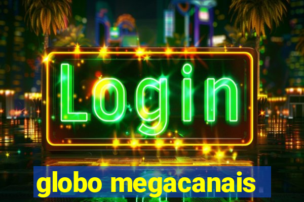 globo megacanais